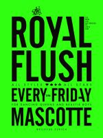 {de}THE ROYAL FLUSH @ Mascotte{/de}