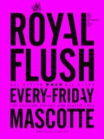 {de}THE ROYAL FLUSH @ Mascotte{/de}