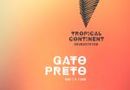 Tropical Continent Sounsystem feat. Gato Preto