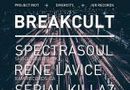 Breakcult w/ Spectrasoul (UK), Rene LaVice (CA) & Serial Killaz (UK)